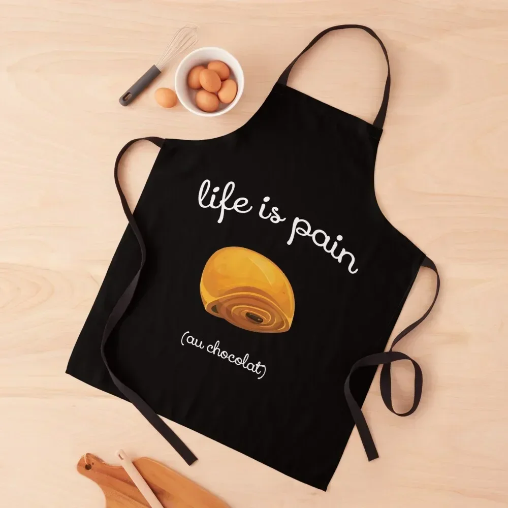

Life is Pain au Chocolat Funny French Pastry Apron Household Items Kitchen manicurist For Home Accessories Apron