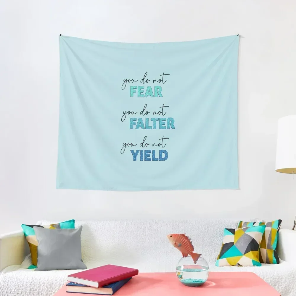 ACOTAR Quote - You do not Fear, Falter or Yield Tapestry Room Decor Aesthetic Home Decor Anime Decor Tapestry