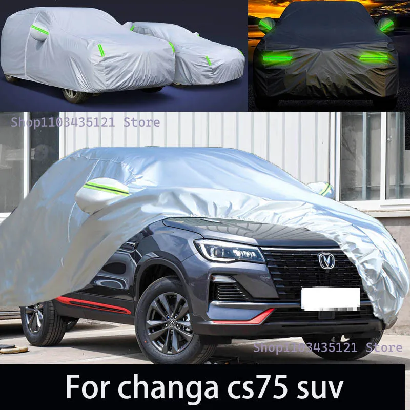 

For changa cs75 suv Outdoor Protection Full Car Covers Snow Cover Sunshade Waterproof Dustproof Exterior Car accessories