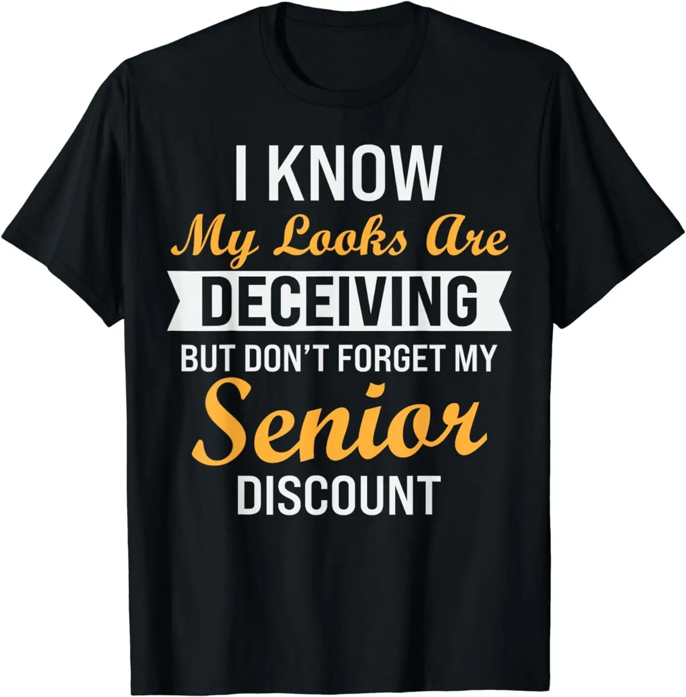 

NEW LIMITED Don't Forget My Senior Discount Funny Old People T-Shirt S-3XL