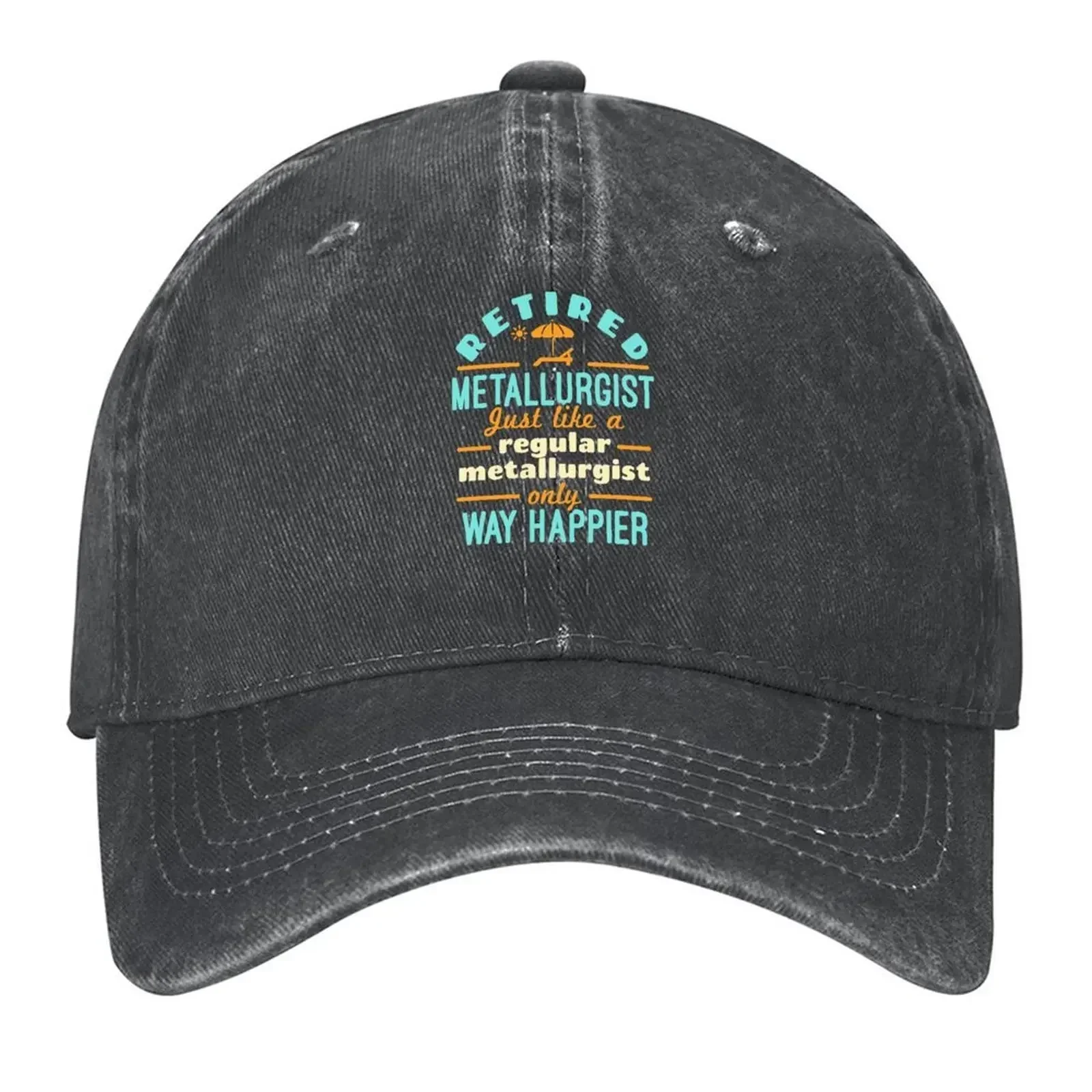 New Retired Metallurgist Just Like A Regular Metallurgist Only Way Happier Baseball Cap Hats On Offer Caps For Men Women's