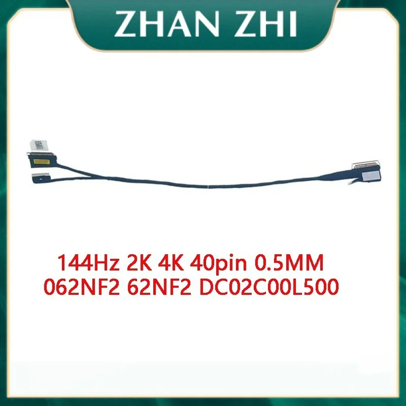 NEW Laptop LCD EDP FHD Cable For DELL Alienware M17 R2 EDQ71 144Hz 2K 4K 40PIN 0.5MM062NF2 62NF2 DC02C00L500