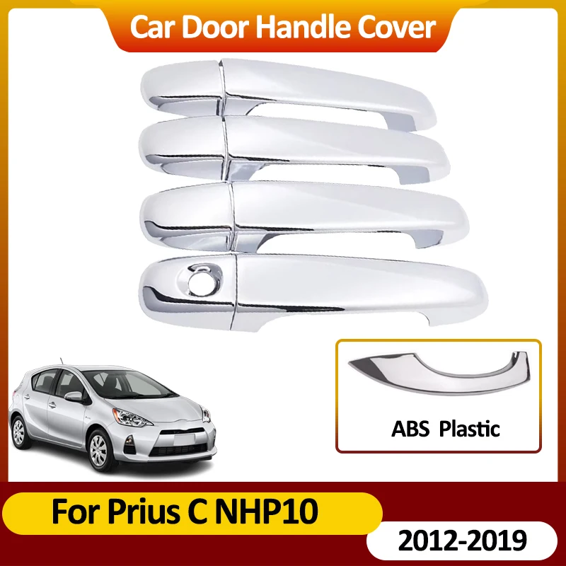 For Toyota Prius C NHP10 2012~2019 2018 2017 Chrome Door Handle Covers Stickers Auto Exterior Scratch Resistant Car Accessories