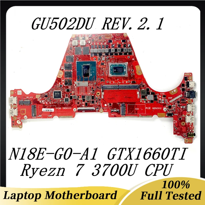 

GU502DU REV.2.1 Mainboard With Ryzen 7 3700U For ASUS GU502DU Laptop Motherboard N18E-G0-A1 GTX1660TI 8GB RAM 100%Full Tested OK