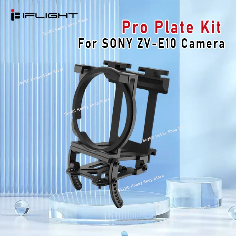

iFlight Pro Plate Kit for SONY ZV - E10, Compatible with Chimera7 Pro/7 Pro V2 RC FPV Frame