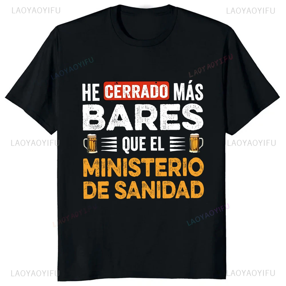 He Cerrado Mas Bares Que El Ministerio De Sanidad Tshirt Casual Fashion Loose Funny Spanish Proverb T Shirt Streetwear Y2k Tees