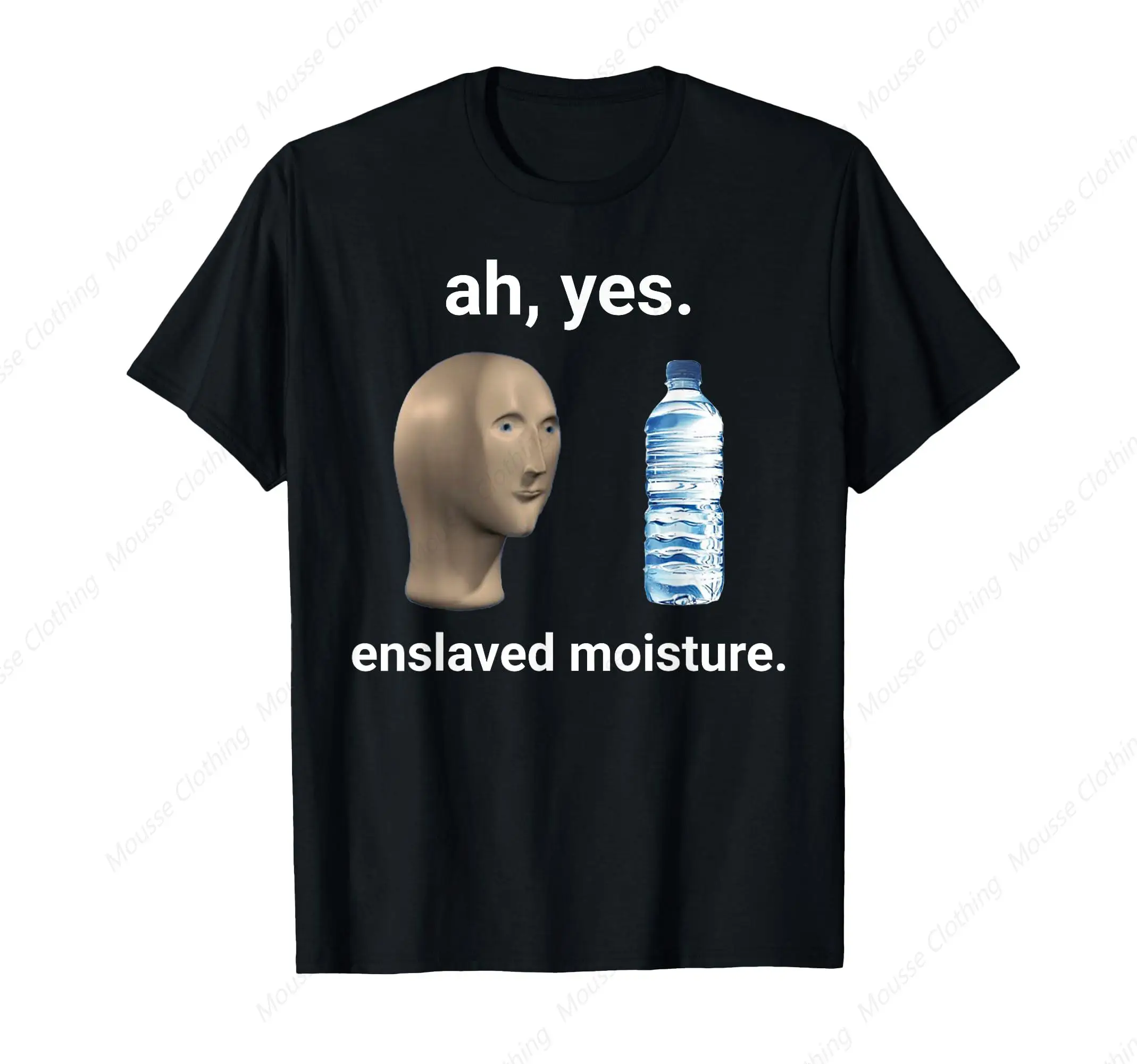 Ah Yes Enslaved Moisture Thanks to Memes T-Shirt