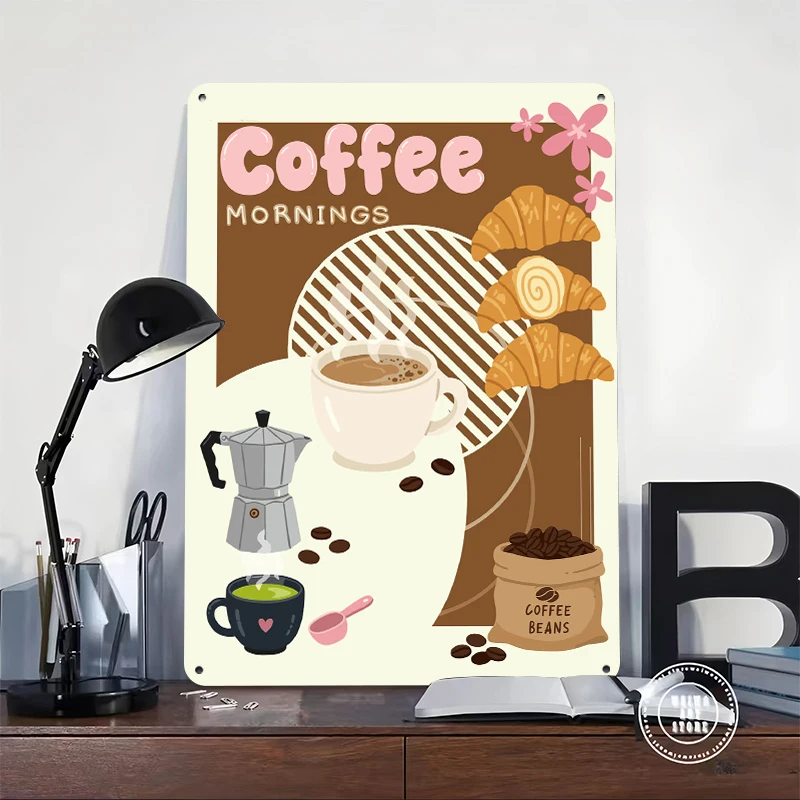 Cozy Coffee Mornings & Croissants Tinplate Poster Customized Wall Art Retro Vintage Metal Signs for Fans Gamer Decoration Room