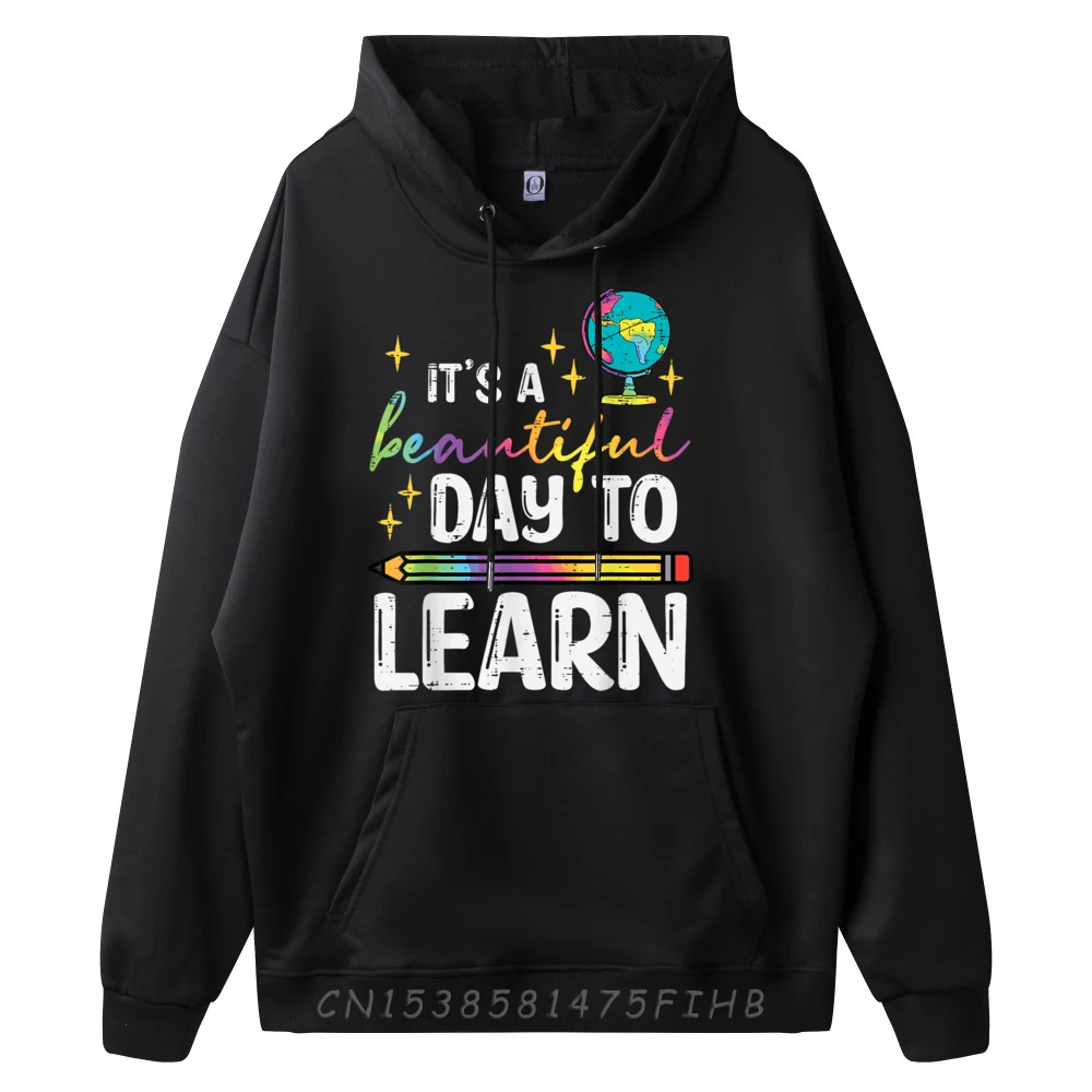 Gift Idea Teacher Beautiful Day To Learn Men Sweatshrt Classic Father Day Long Sleeve Crew Neck Hoodies Normal Hoodies