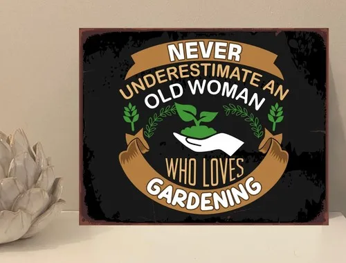 1x Garden Old Woman Quote Metal Plaque Sign Gift House Novelty (mt180) --Tin Sign