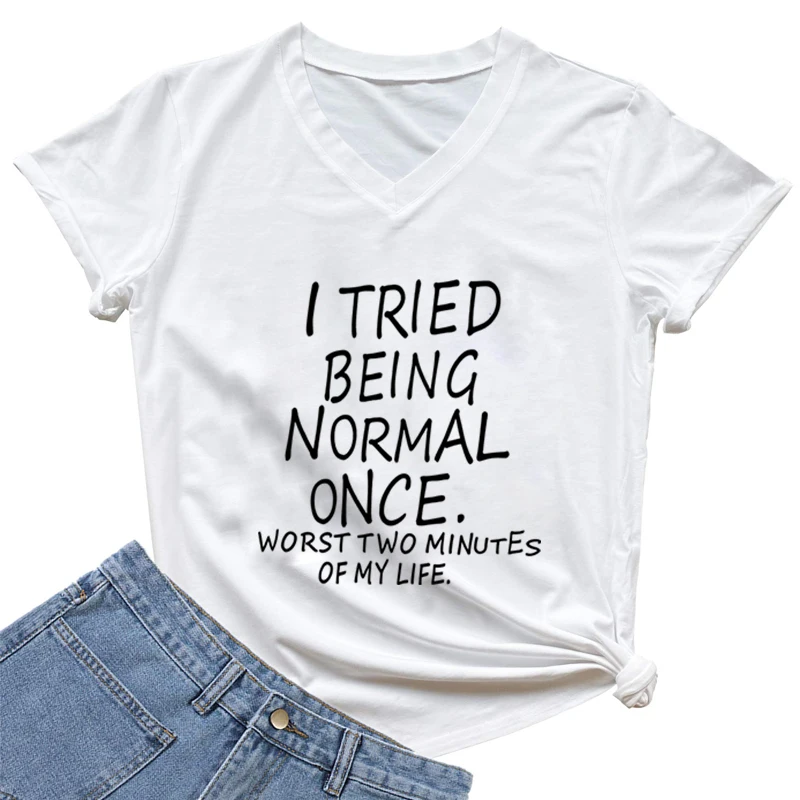 Ich habe mich versucht, normal, einmal schlimmste, zwei Minuten meines Lebens. Lustiges Print-T-Shirt für Damen, V-Ausschnitt, humorvolles Top,