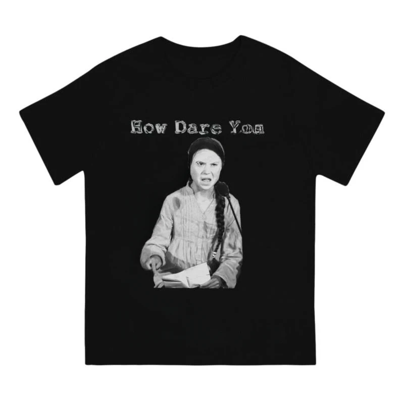 

Greta Thunberg Swedish Environment-friendly Girl 100% Cotton Tops Leisure O Neck Tees Men Greta Thunberg How Dare You T Shirts