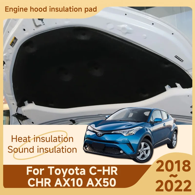 Front Hood Engine Sound Pad For Toyota C-HR CHR AX10 AX50 2018 2019 2020 2021 2022 Soundproof Cotton Covers Auto Car Accessories