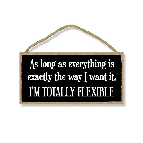 

Honey Dew Gifts Funny Quote Sign, I'm Totally Flexible Hanging Sign, Wall Art, Decorative Wood Sign Home Decor