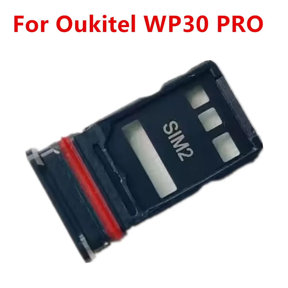 

New Original For Oukitel WP30 PRO Cell Phone SIM UP SIM1 SIM2 Card Holder Tray Slot Replacement Part