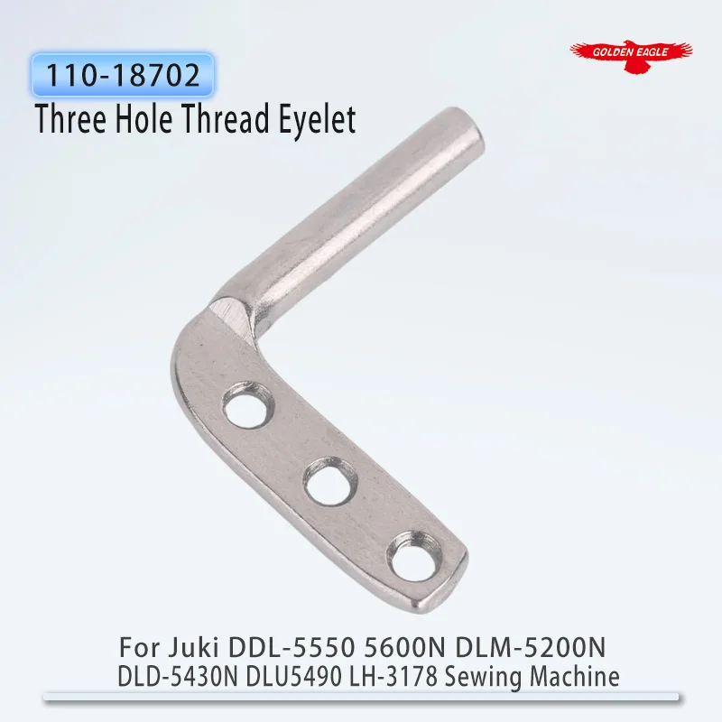 110-18702 Three Hole Thread Eyelet For Juki DDL-5550 5600N DLM-5200N DLD-5430N DLU5490 LH-3178 Sewing Machine Parts Guide
