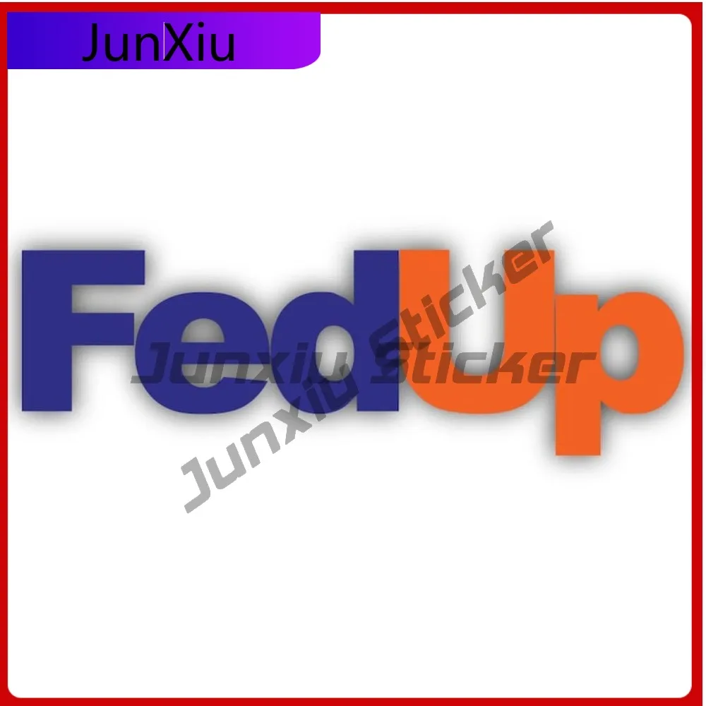 

Fed Up Vinyl Sticker Anti Scratch Waterproof Exterior Funny Adult Joke Humor Decals For Wall Stickers Decoration Funny Decoratio