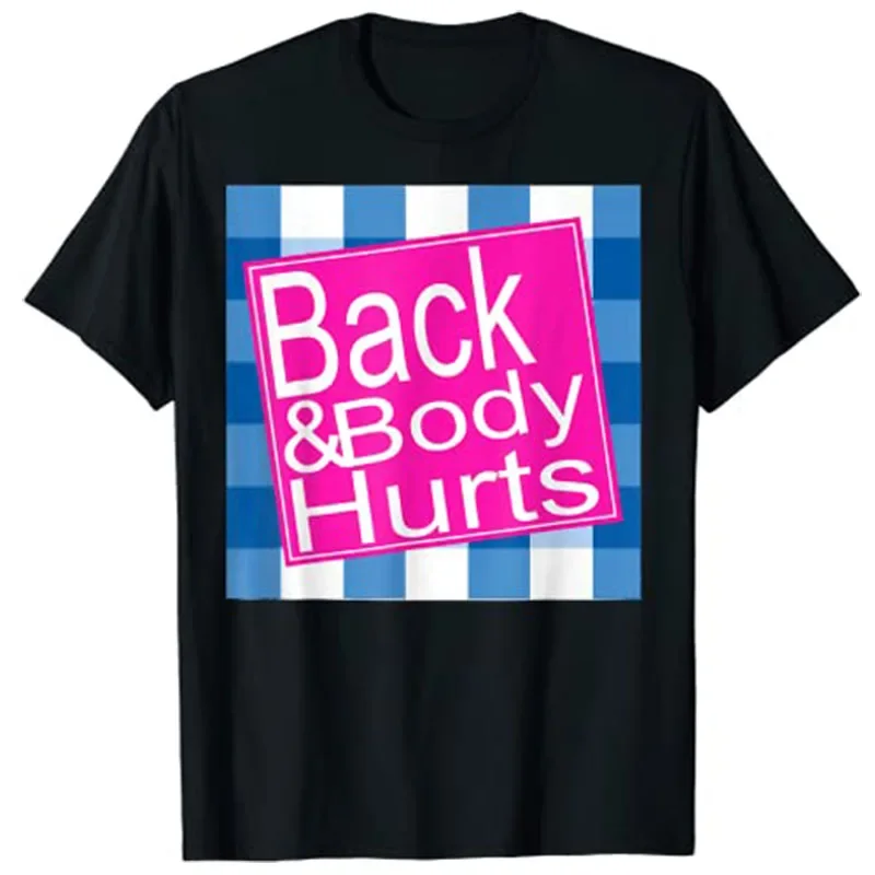 Funny MY BACK & BODY HURTS A Bath Don't Work OUCH T-Shirt