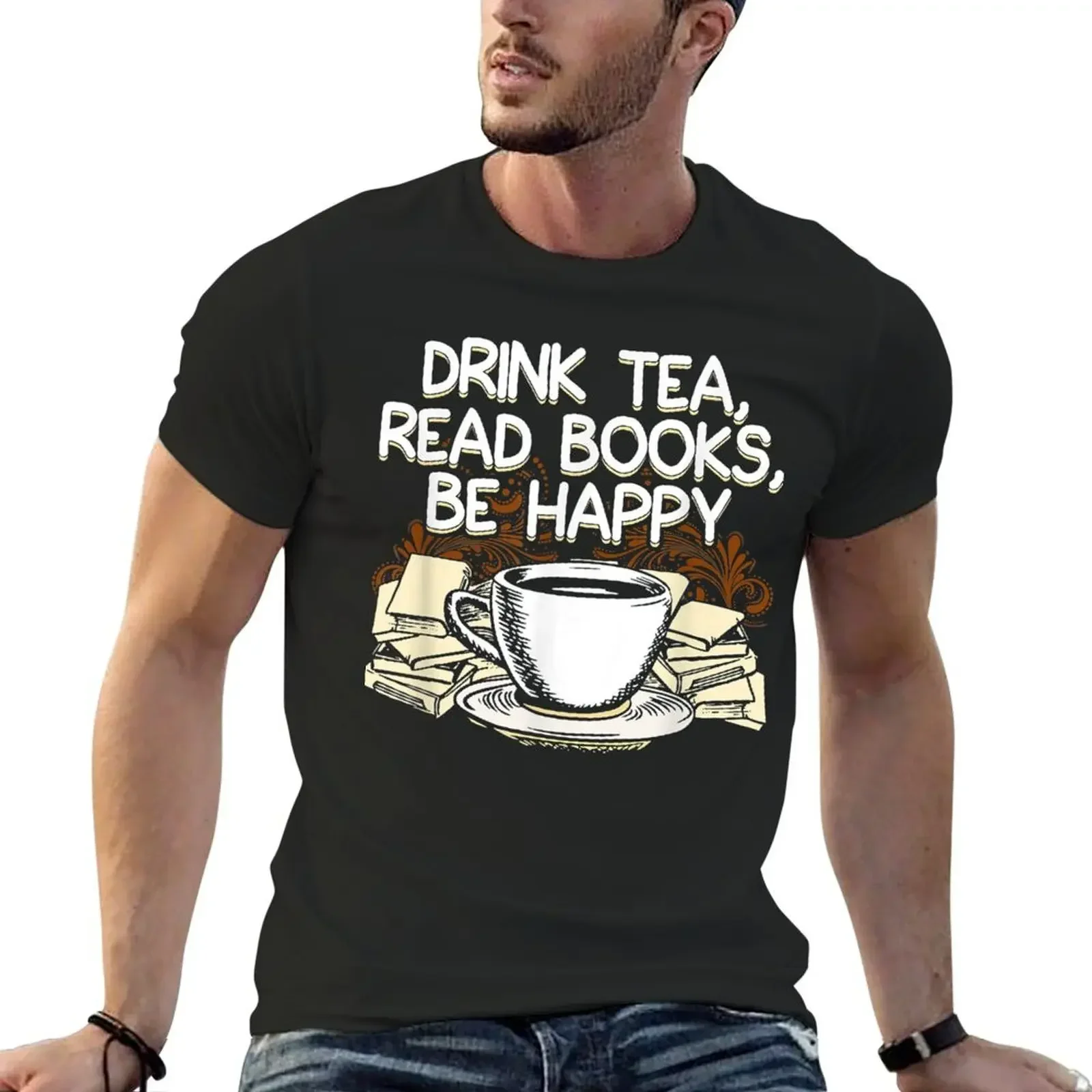 

Drink Tea Read Books Be Happy Book Lover T-Shirt graphic t shirts vintage boys whites men t shirt