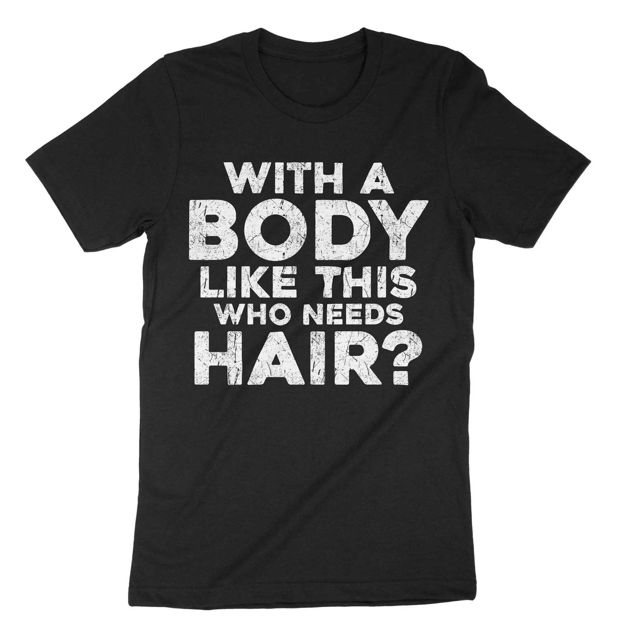 С таким телом, который нуждается в лысой шерсти и гордится футболкой, нет юмора