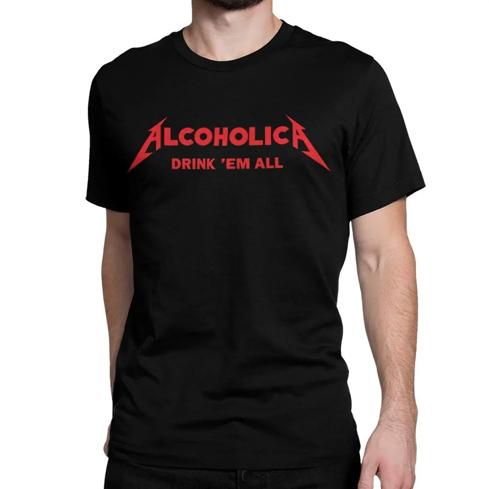 Alcoholica Drink Em All Funny Rock T-shirt 100% Cotton Tee