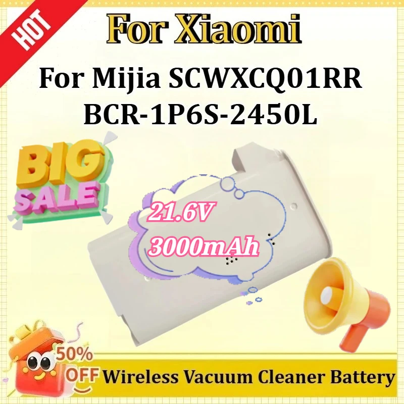

21.6V 3000mAh for First Generation Wireless Vacuum Cleaner Battery for Xiaomi for Mijia BCR-1P6S-2450L SCWXCQ01RR