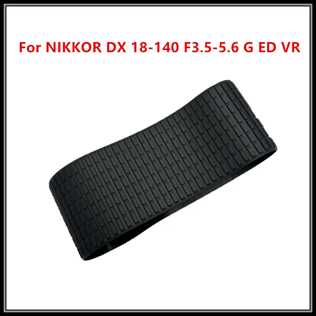 Новая резиновая накладка на кольцо зум-контроля для Nikon AF-S 18-140mm, запчасть для ремонта объектива NIKKOR DX 18-140 F3.5-5.6 G ED VR