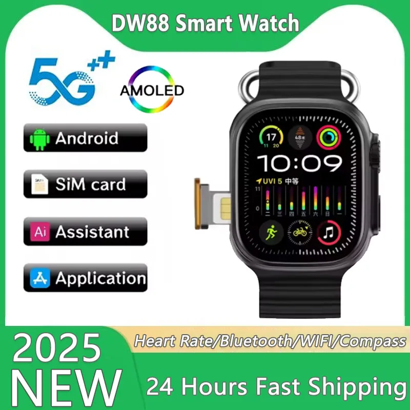 

2025 New 5G All Network DW88 Smart Watch Android Operating S10 System GPS Map Google Play Passometer Sleep Tracker SIM Card