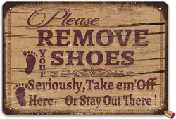 Please Remove Your Shoes Seriously Take Off Here Or Stay Out There Vintage Poster Tin Sign Bathroom Retro Store Cafe