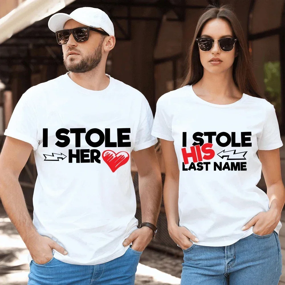 I Stole Her Heart/His Last Name T Shirt Couple Matching Shirt Funny Men Women Clothing Oversize T Shirts Couples Clothes Tshirt