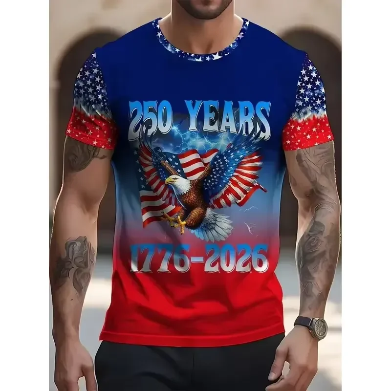 3D Digital Print Men USA Eagle Flag 250 Years 1776-2026 T Shirt O Neck Short Sleeve Patriotic Independence Day Casual Tops 4