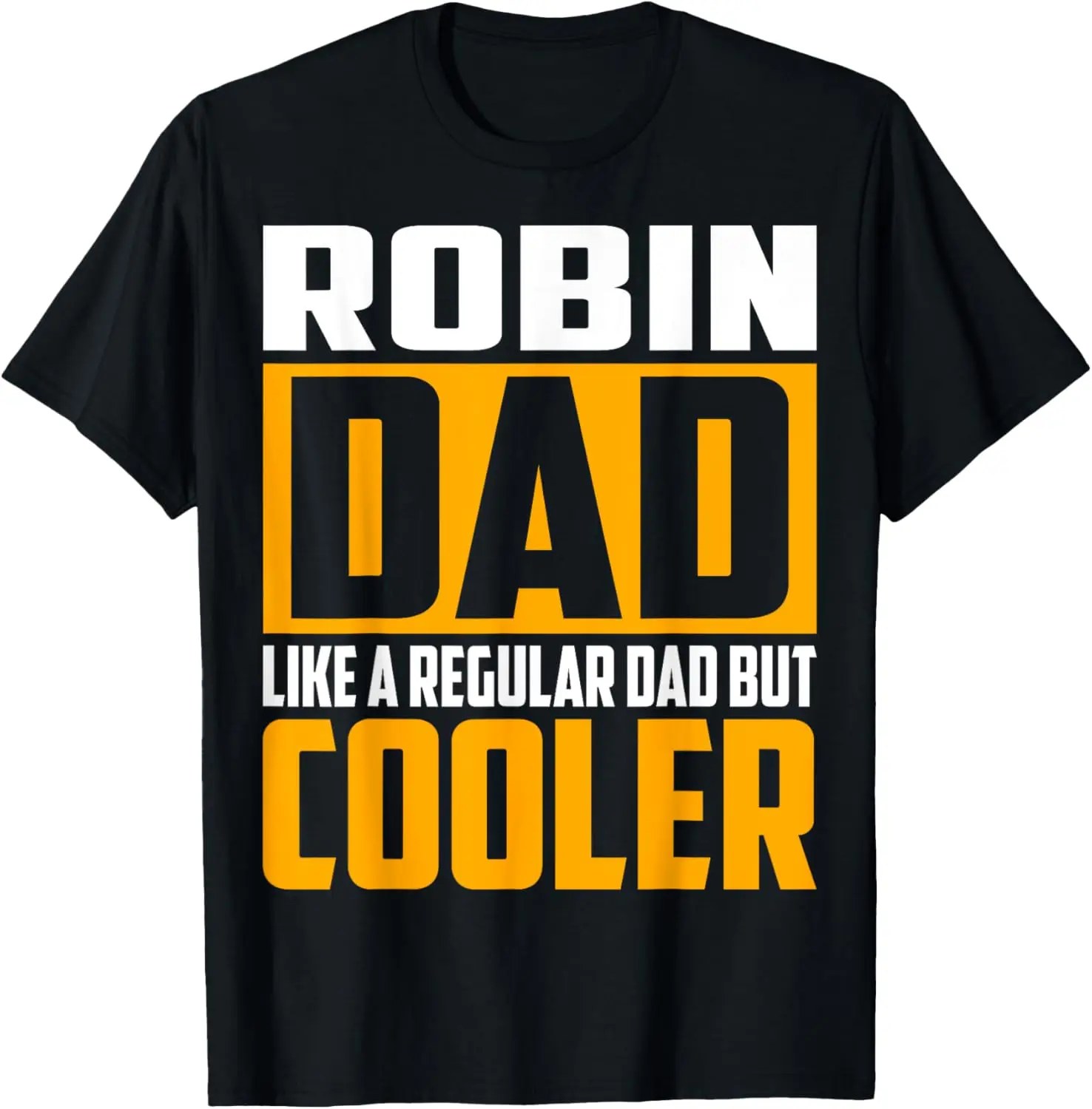 Mens Robin Dad - Like a Regular Dad but Cooler T-Shirt