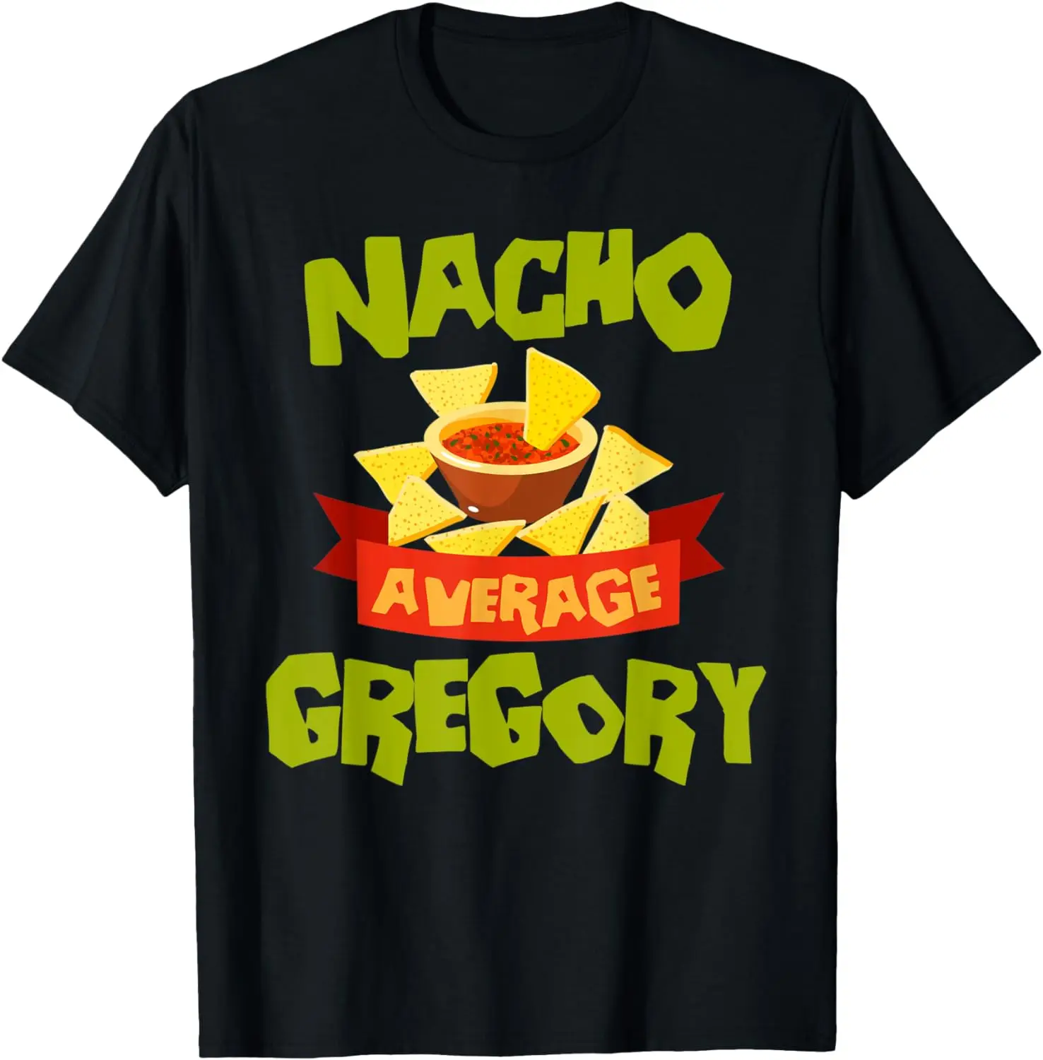 

NACHO AVERAGE GREGORY Funny Birthday Personalized Name Gift T-Shirt