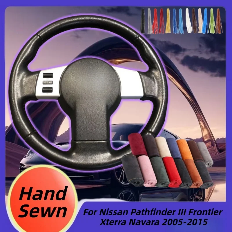 

Hand-Sewn Microfiber Leather Car Steering Wheel Cover For Nissan Pathfinder III Frontier Xterra Navara 2005-2015 Accessories