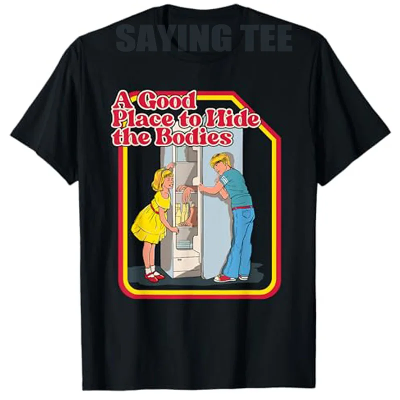 

A Good Place To Hide The Bodies - Funny Dark Humor T-Shirt Novelty Gift Y2k Design Short Sleeve Blouses Sarcastic Hipster Outfit
