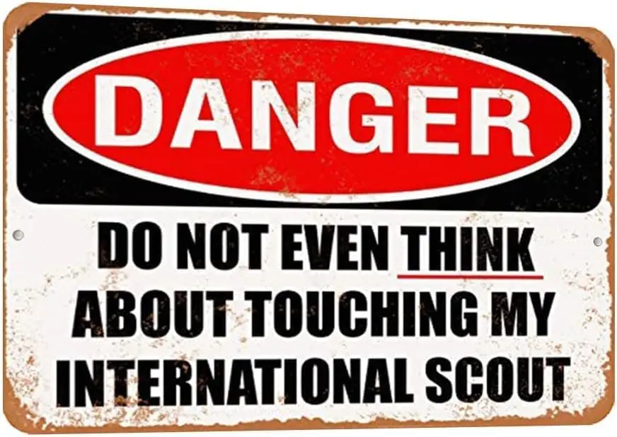 - Vintage Look Aluminum Metal Sign -  - Do Not My International Scout
