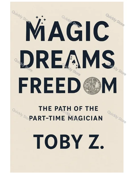 

MAGIC·DREAMS·FREEDOM от Toby Z. Фокусы (мгновенная загрузка) Быстрая отправка