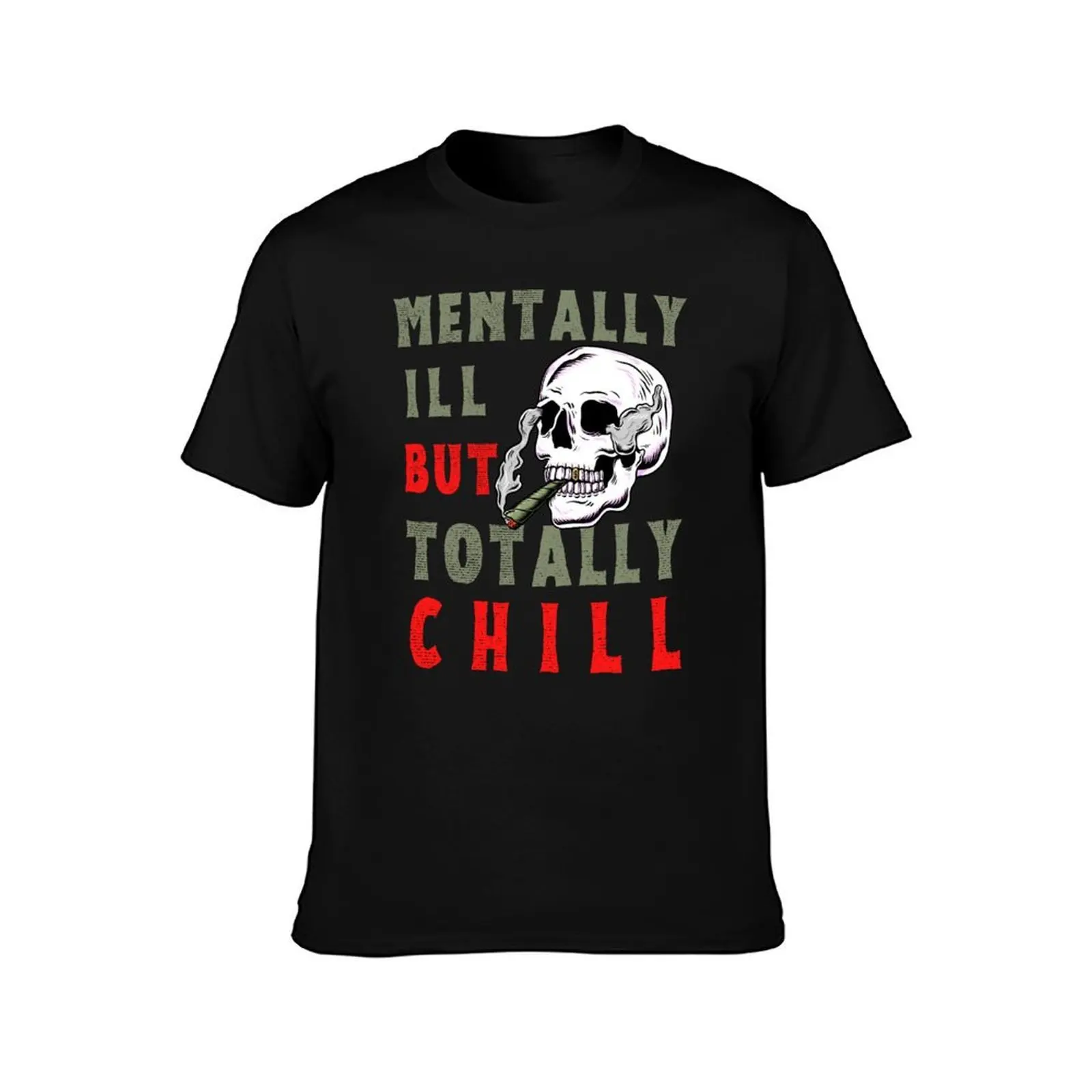 Mentally ill but totally chill T-Shirt, Summer Casual Cotton Tee, Oversized Streetwear Tops, Vintage Graphic Print, 100% Cotton