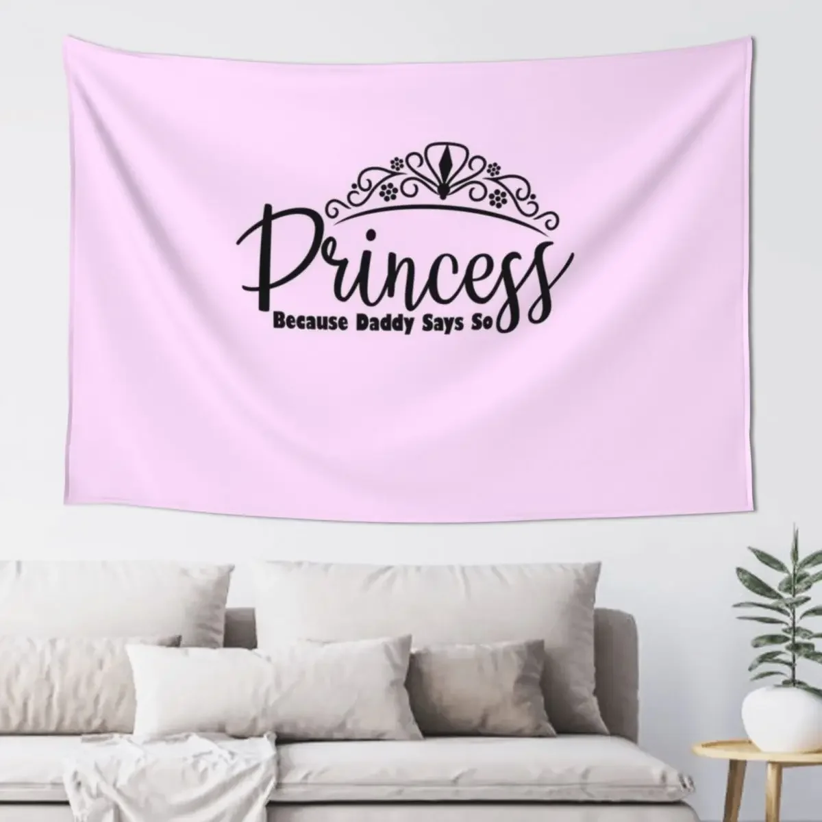 

princess because Daddy says so ddlg design Tapestry Bedroom Decorations Home Decorations Wallpaper Wall Tapestries Tapestry