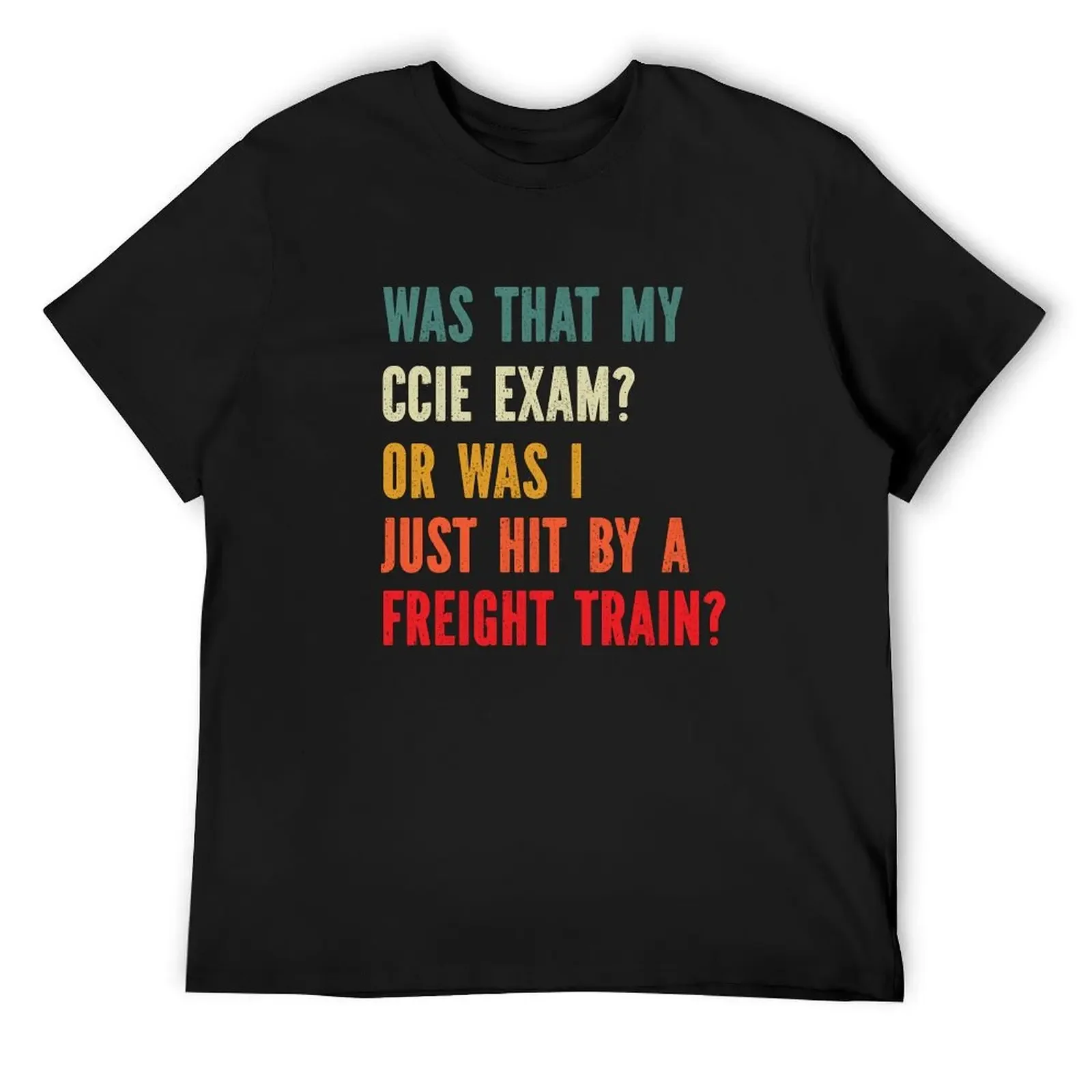 CCIE Exam s Funny Meme s Stress Relief T-Shirt baggy shirts cheap stuff custom t shirt plain t shirts men