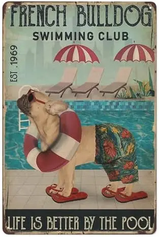 Vintage Metal Sign French Bulldog Wall Art - Retro Tin Decoration for Lovers Swimming Life is Better By The Pool