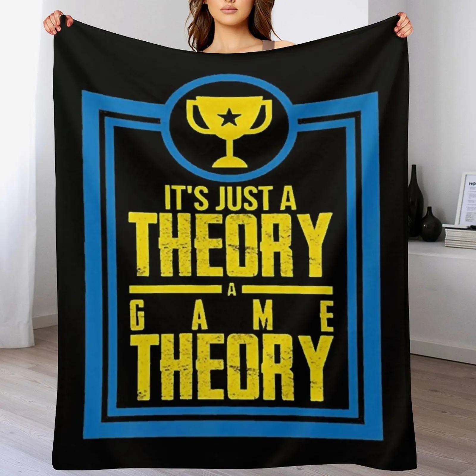 It's Just A Theory A Game Theory Official Slogan Gifts for Lovers and Fans Classic Throw Blanket