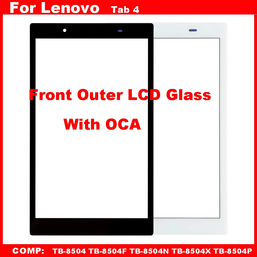 

For Lenovo Tab 4 Tab4 TB-8504 TB-8504X TB-8504P TB-8504F TB-8504N Touch Screen Panel Tablet Front Outer LCD Glass Lens With OCA