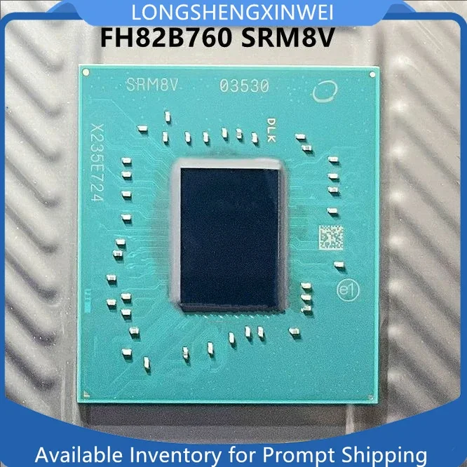 

1PCS New Original FH82B760 SRM8V BGA Chip IC Stock