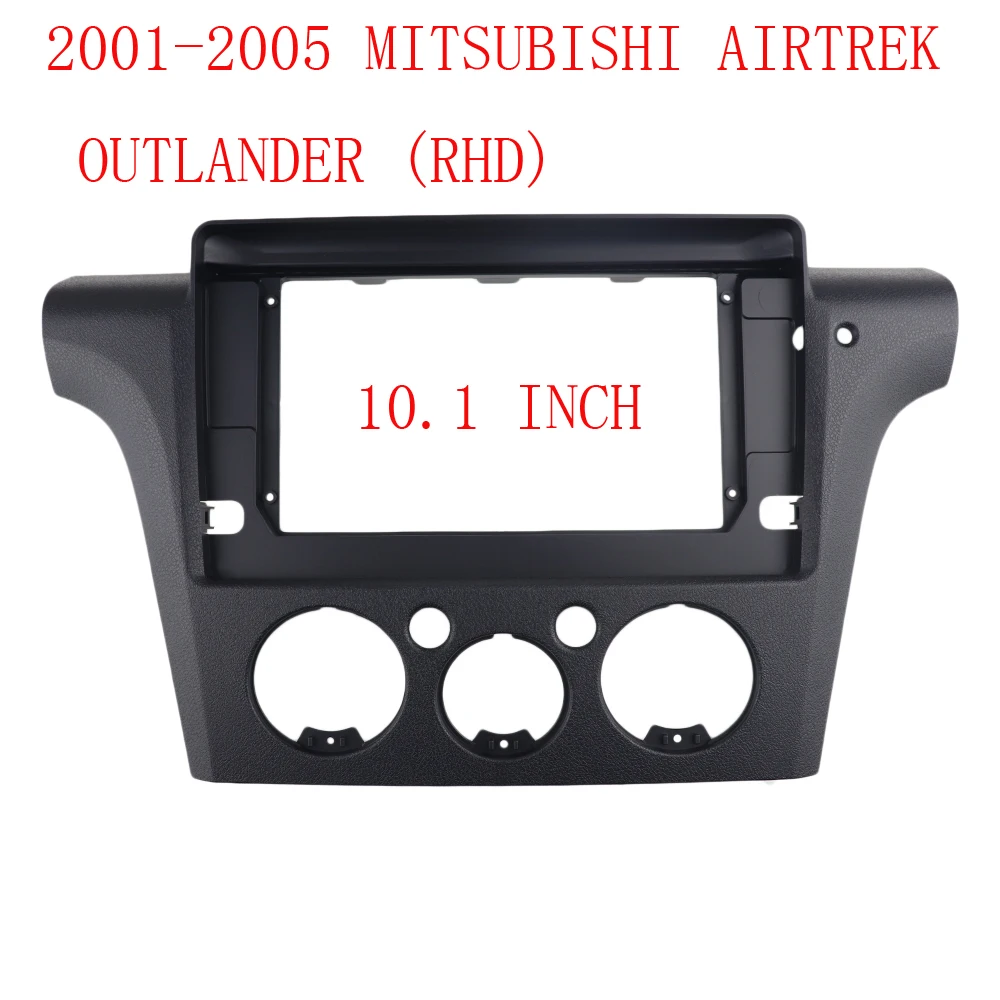 10.1 INCH Radio Fasica Frame for MITSUBISHI AIRTREK OUTLANDER 2001 - 2005 RHD GPS Navigation Stereo Panel Dashboard Mount Kit