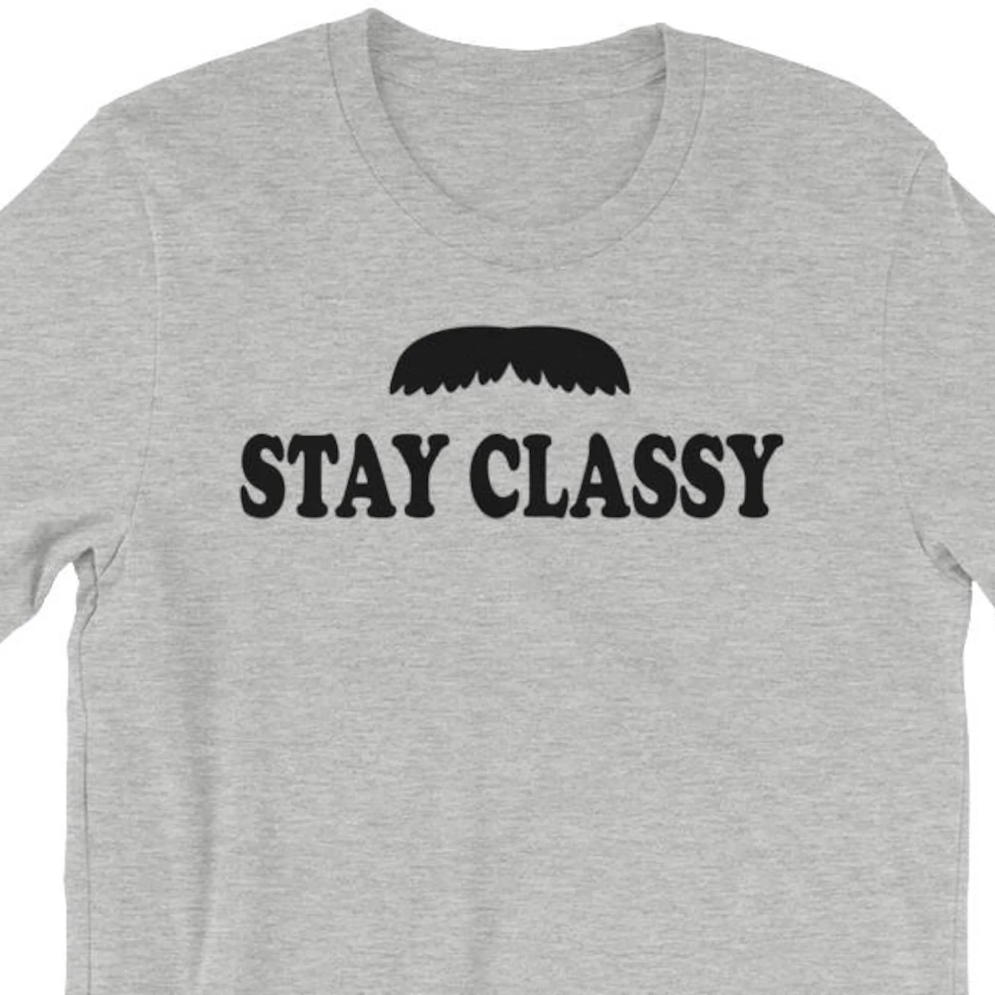 Stay Classy T Shirt