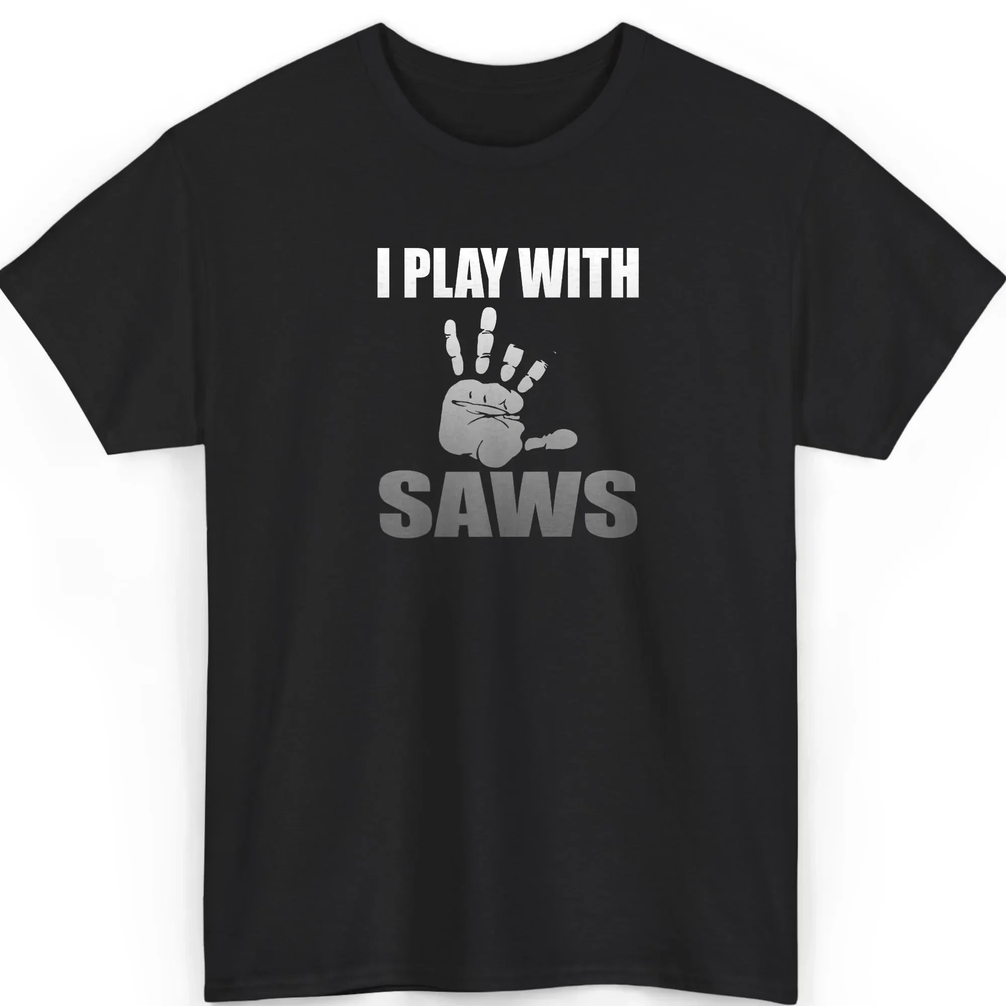 I Play with Saws T Shirt Funny Carpenter Woodworker Handyman Saw Lover Construction Worker