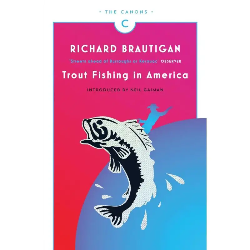 

Лов форели в Америке, издание Canons, книги Brautigan Richard Canongate, 9781782113805