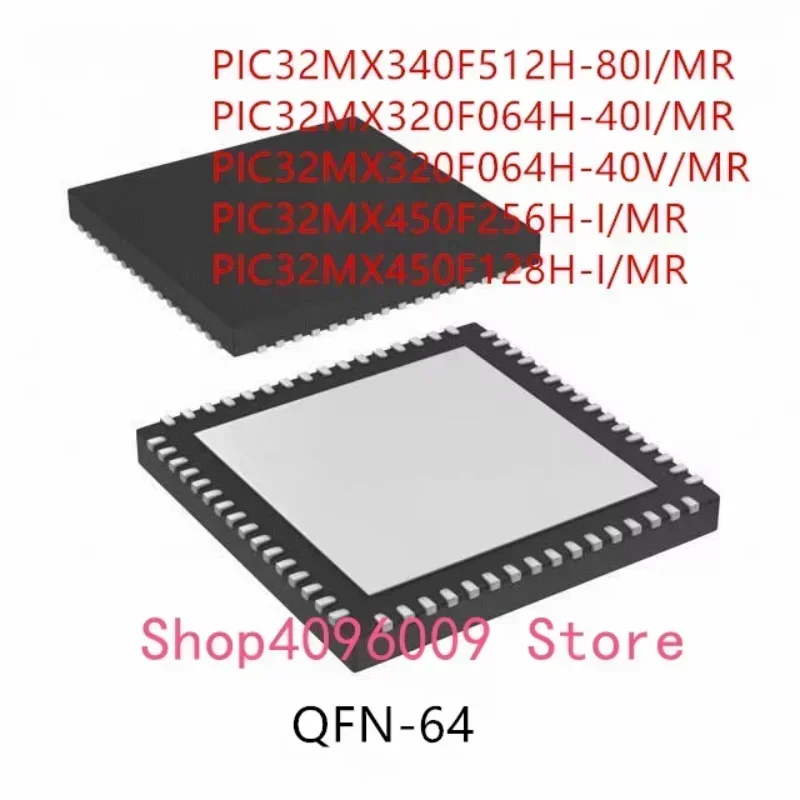 10PCS PIC32MX340F512H-80I/MR PIC32MX320F064H-40I/MR PIC32MX320F064H-40V/MR PIC32MX450F256H-I/MR PIC32MX450F128H-I/MR QFN-64