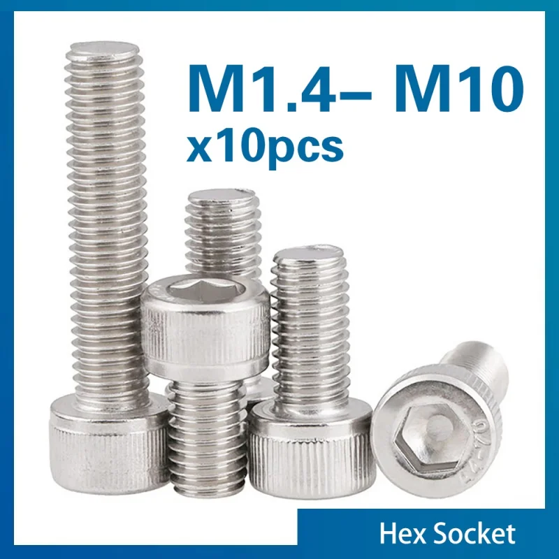 10 Pcs Hexagon Hex Socket Cap Head Screw M1.4 M1.6 M2 M2.5 M3 M4 M5 M6 M8 M10 Stainless Steel Allen Bolt DIN912
